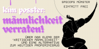 Auf dem Flyer für die Veranstaltung "Männlichkeit verraten!" ist eine männlich gelesene Figur zu sehen, die gebeugt eine schwere Kugel trägt (wie Atlas in der Mythologie). Die Schrift auf dem Plakat wirkt altdeutsch/ gotisch/ Frakturschrift. Sie ist in violett eingefärbt.